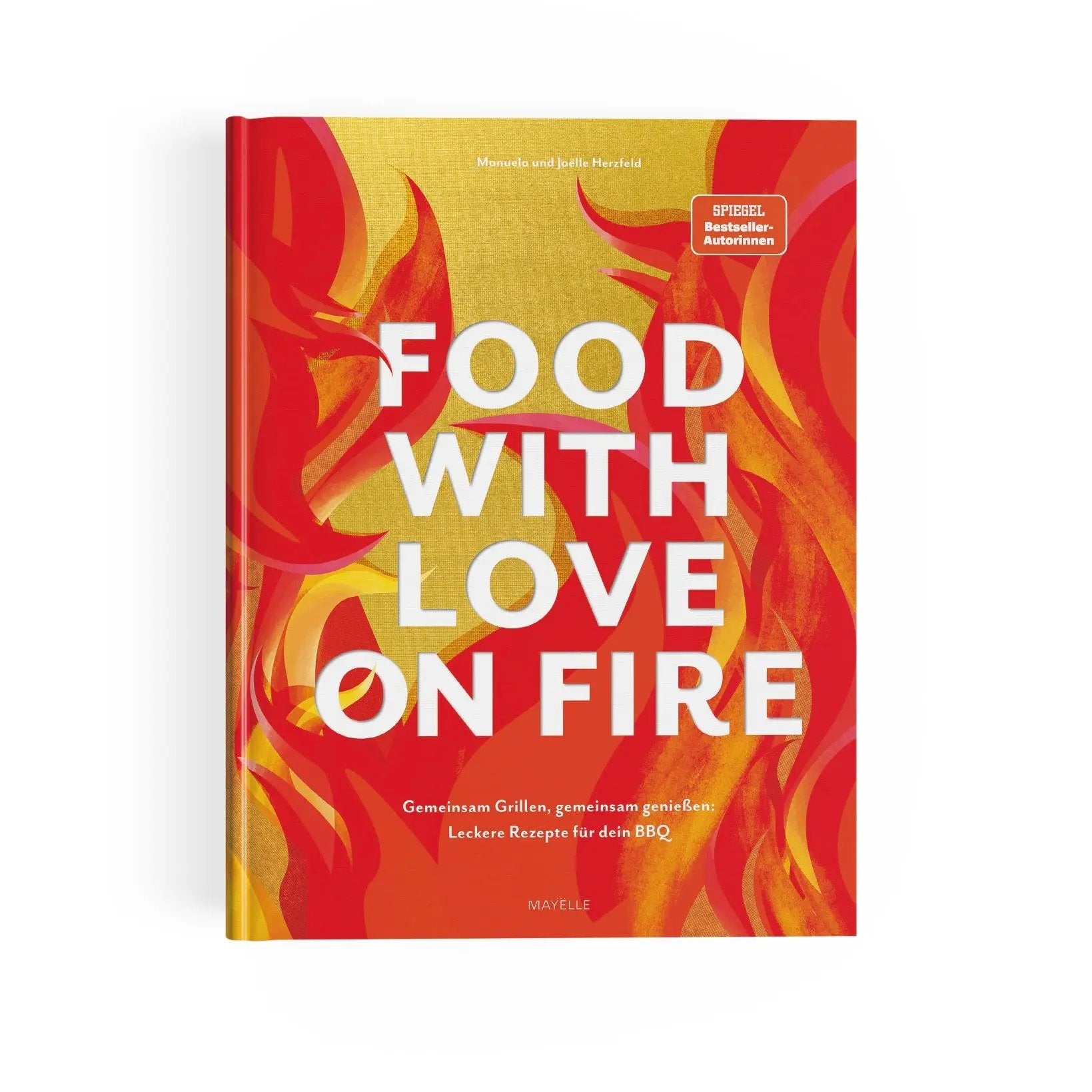 food with love on fire: Gemeinsam grillen, gemeinsam genießen - Wundermix GmbH