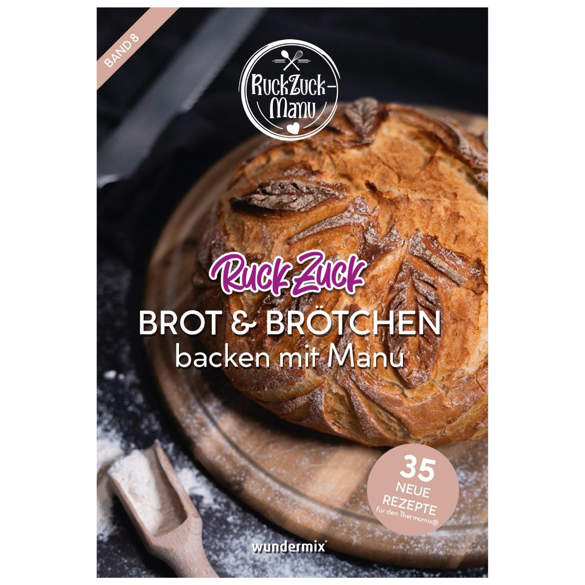 RuckZuck Brot & Brötchen | Band 8 - Wundermix GmbH