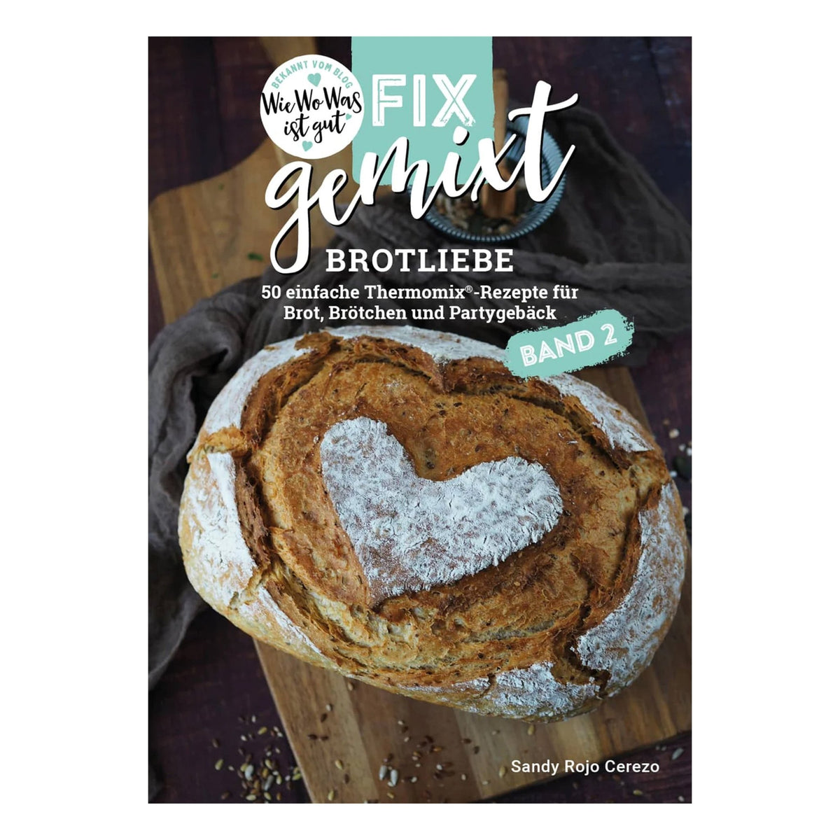 Fix gemixt - Brotliebe | Band 2 - Wundermix GmbH