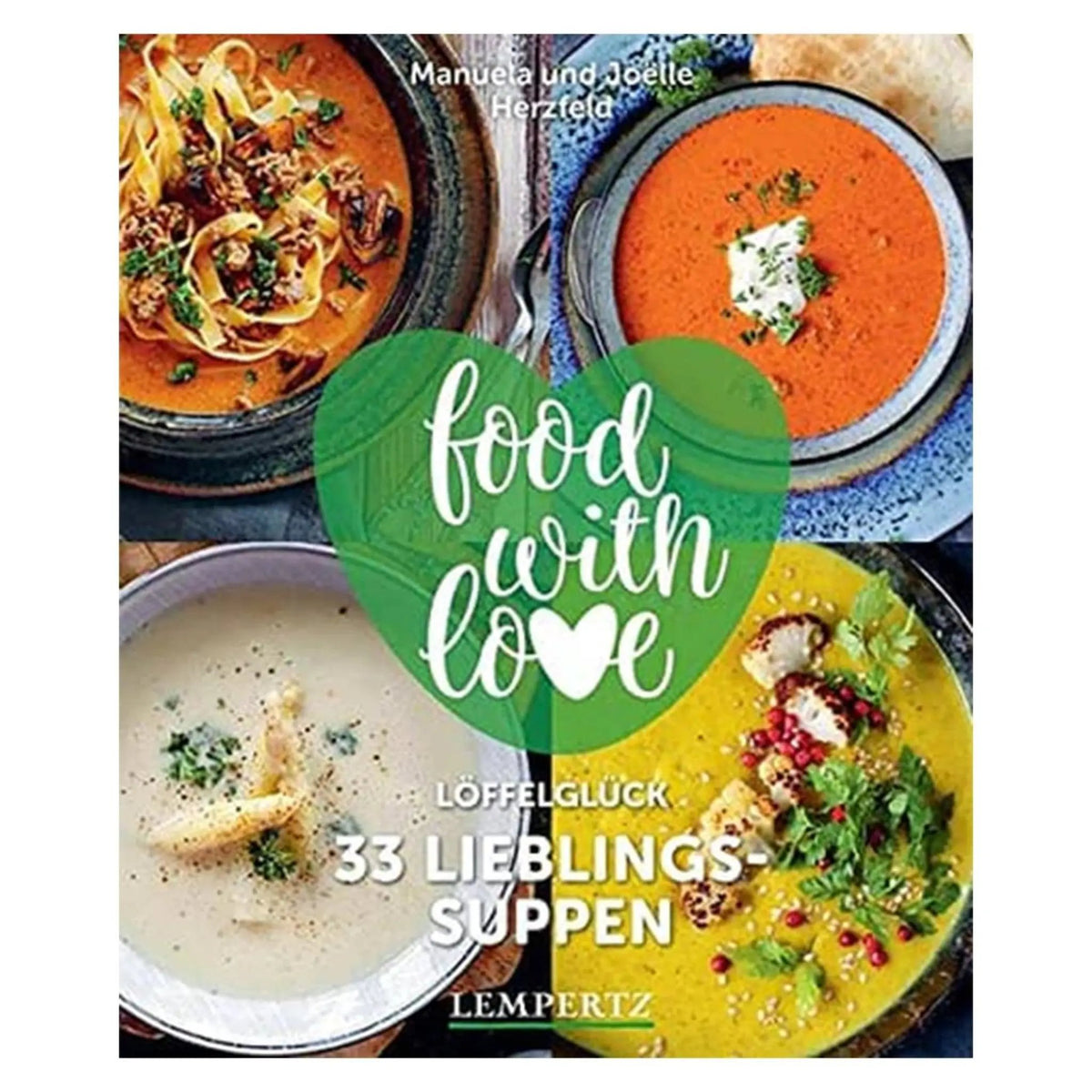 33 Lieblings - Suppen - Löffelglück - Wundermix GmbH